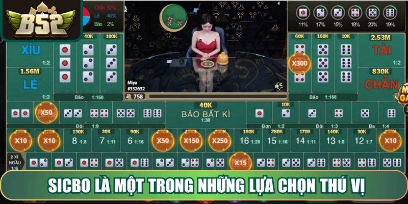 Sicbo là một trong những lựa chọn thú vị cho ai thích sự đa dạng cửa cược