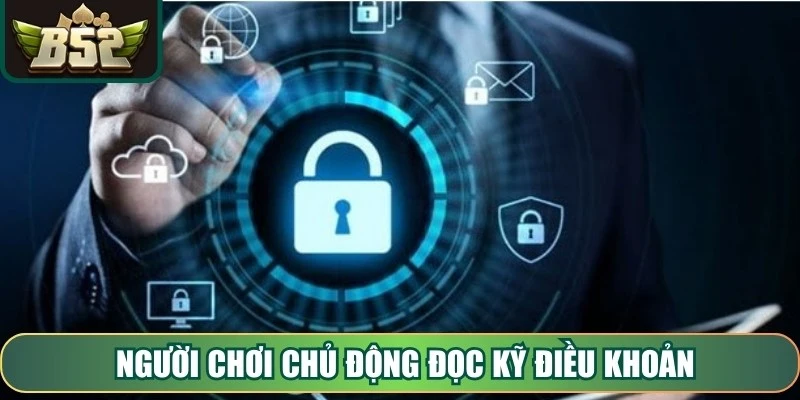 Người chơi chủ động đọc kỹ điều khoản sẽ hiểu rõ cách hệ thống vận hành