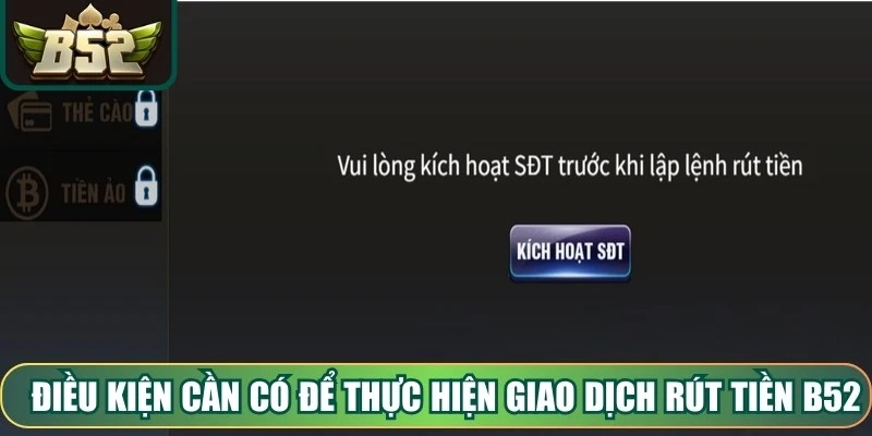Điều kiện cần có để thực hiện giao dịch rút tiền B52 