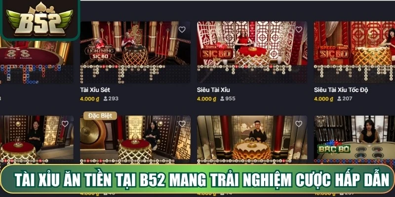 Tài Xỉu Ăn Tiền tại B52 mang trải nghiệm cược trực tuyến hấp dẫn
